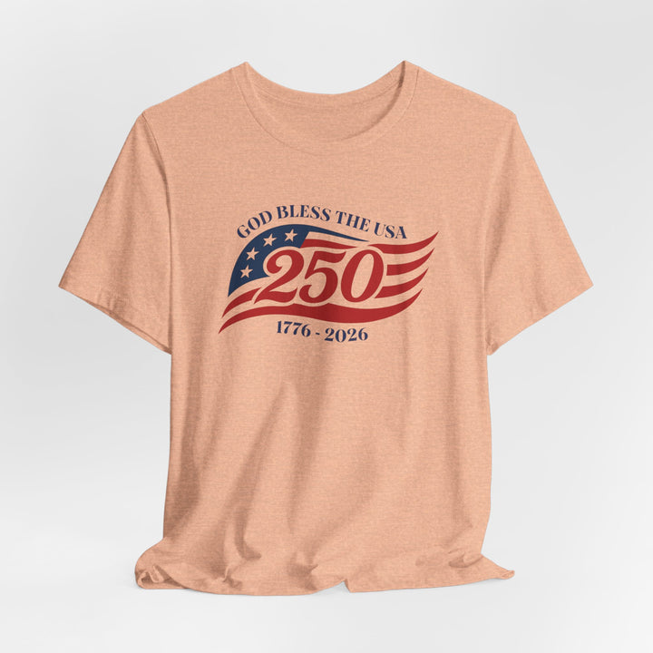 God Bless The USA 250th Anniversary Flag 1776-2026 - Unisex Crew-Neck Tee