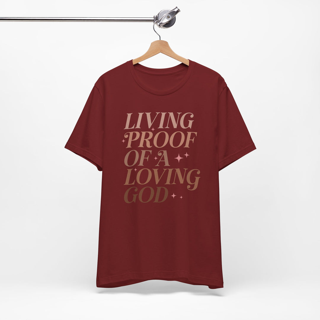 Living Proof Of A Loving God - Unisex Crew-Neck Tee