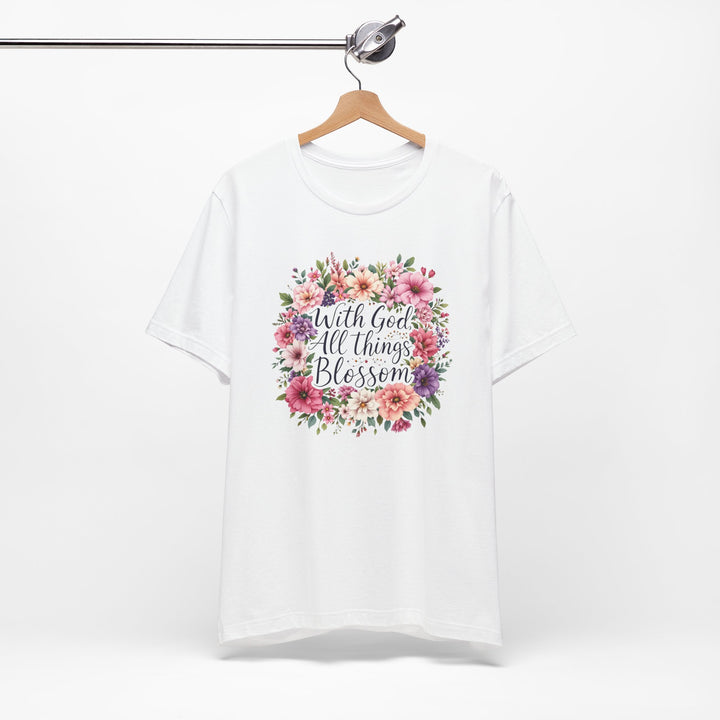 With God All Things Blossom - Unisex Crew-Neck Tee - Joy & Country