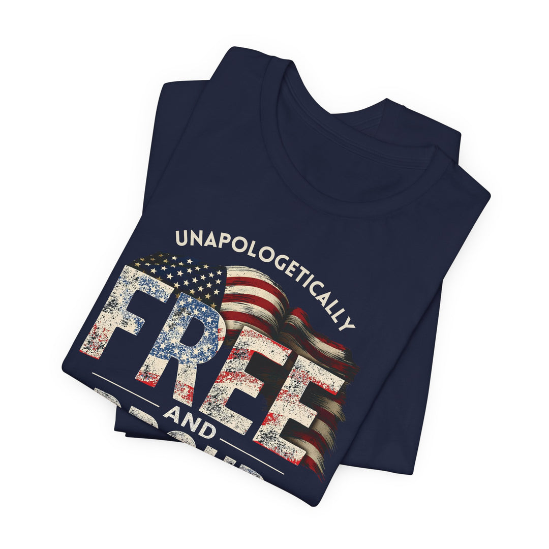 Unapologetically Free And Proud - Unisex Crew-Neck Tee - Joy & Country