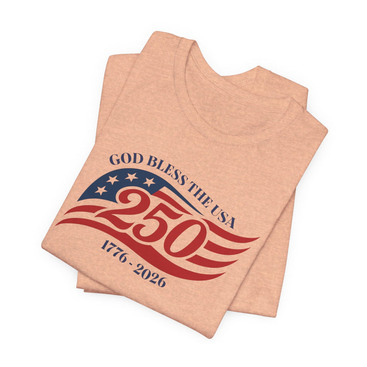 God Bless The USA 250th Anniversary Flag 1776-2026 - Unisex Crew-Neck Tee