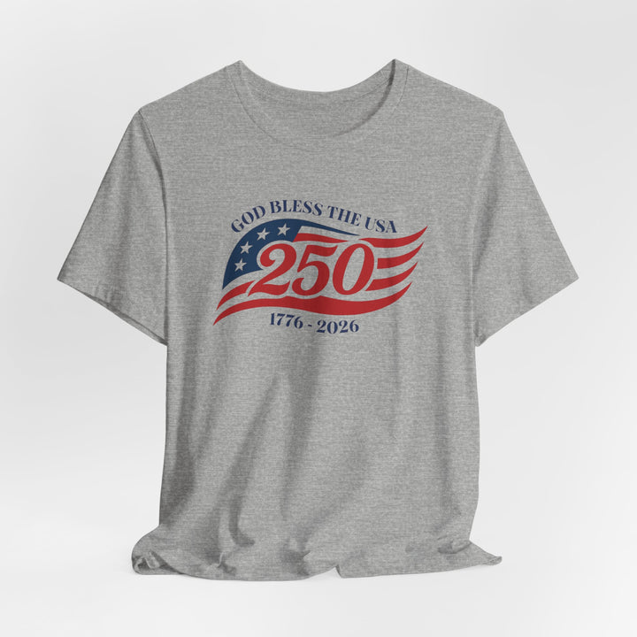 God Bless The USA 250th Anniversary Flag 1776-2026 - Unisex Crew-Neck Tee