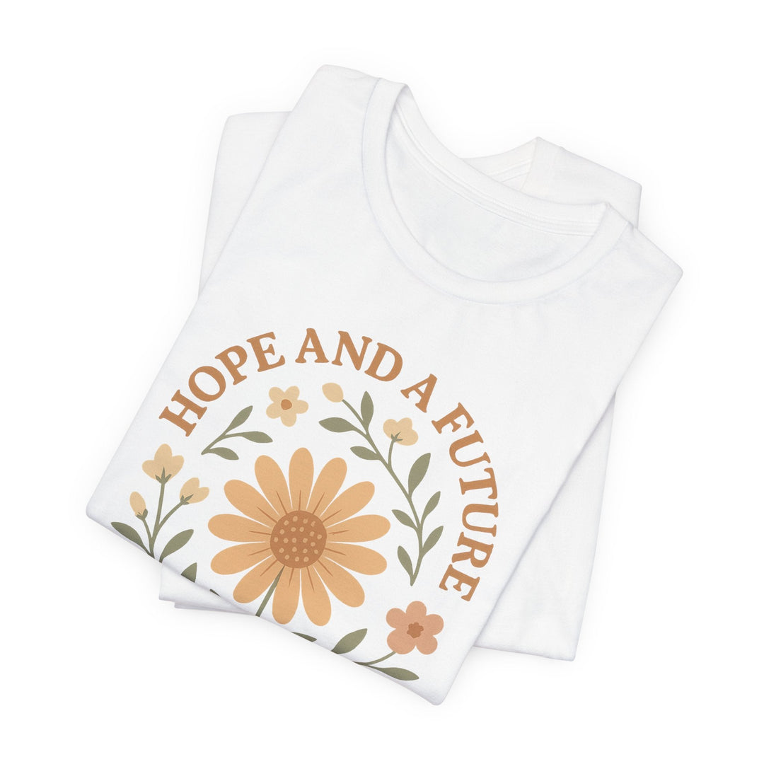 Hope And A Future Floral Arch Jeremiah 29:11 - Unisex Crew-Neck Tee   T-Shirt Joy & Country