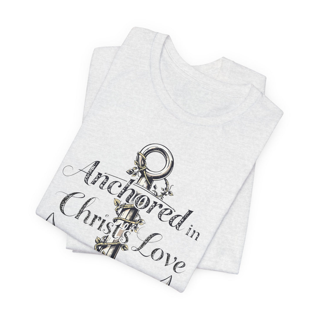 Anchored In Christ's Love - Unisex Crew-Neck Tee - Joy & Country