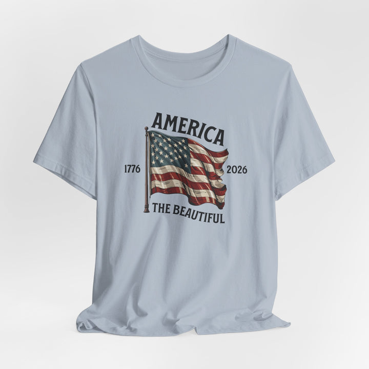 America the Beautiful Waving Flag 1776–2026 - Unisex Crew-Neck Tee   T-Shirt Joy & Country