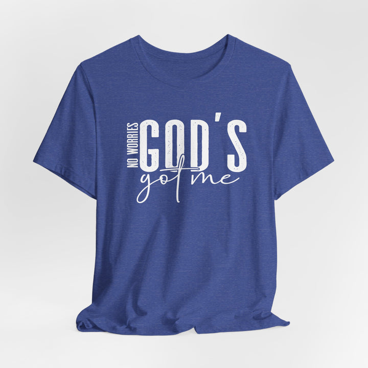 No Worries, God's Got Me - Unisex Crew-Neck Tee - Joy & Country