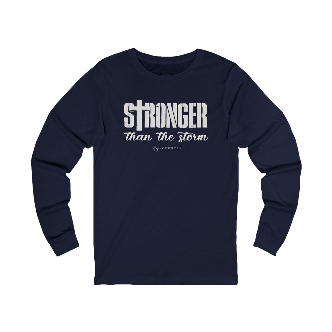 Stronger Than The Storm - Unisex Long Sleeve Tee   Long-sleeve Joy & Country