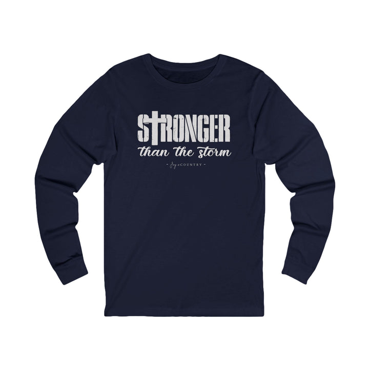 Stronger Than The Storm - Unisex Long Sleeve Tee   Long-sleeve Joy & Country