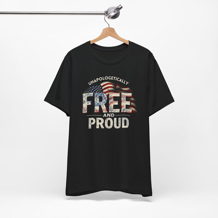 Unapologetically Free And Proud - Unisex Crew-Neck Tee - Joy & Country