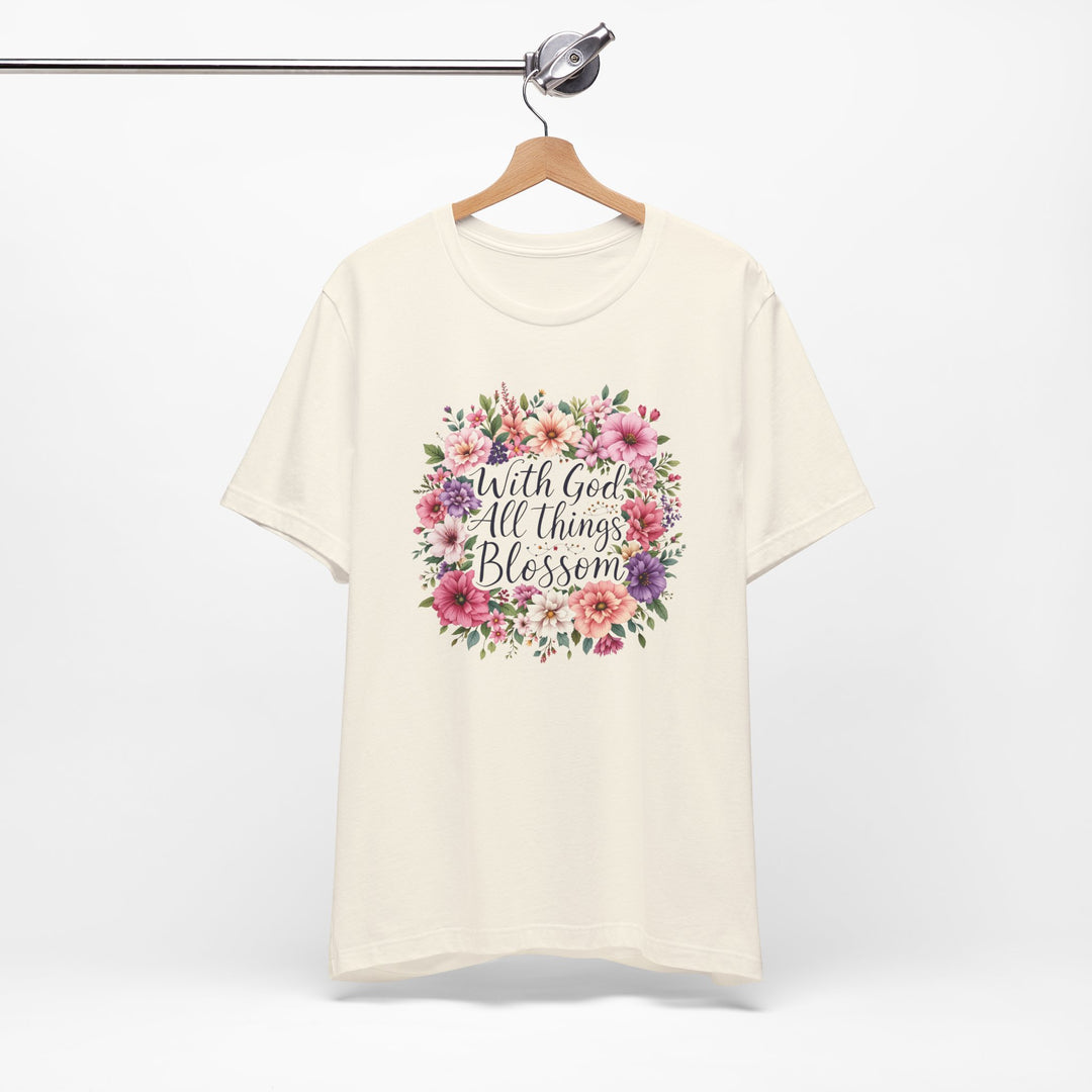 With God All Things Blossom - Unisex Crew-Neck Tee - Joy & Country