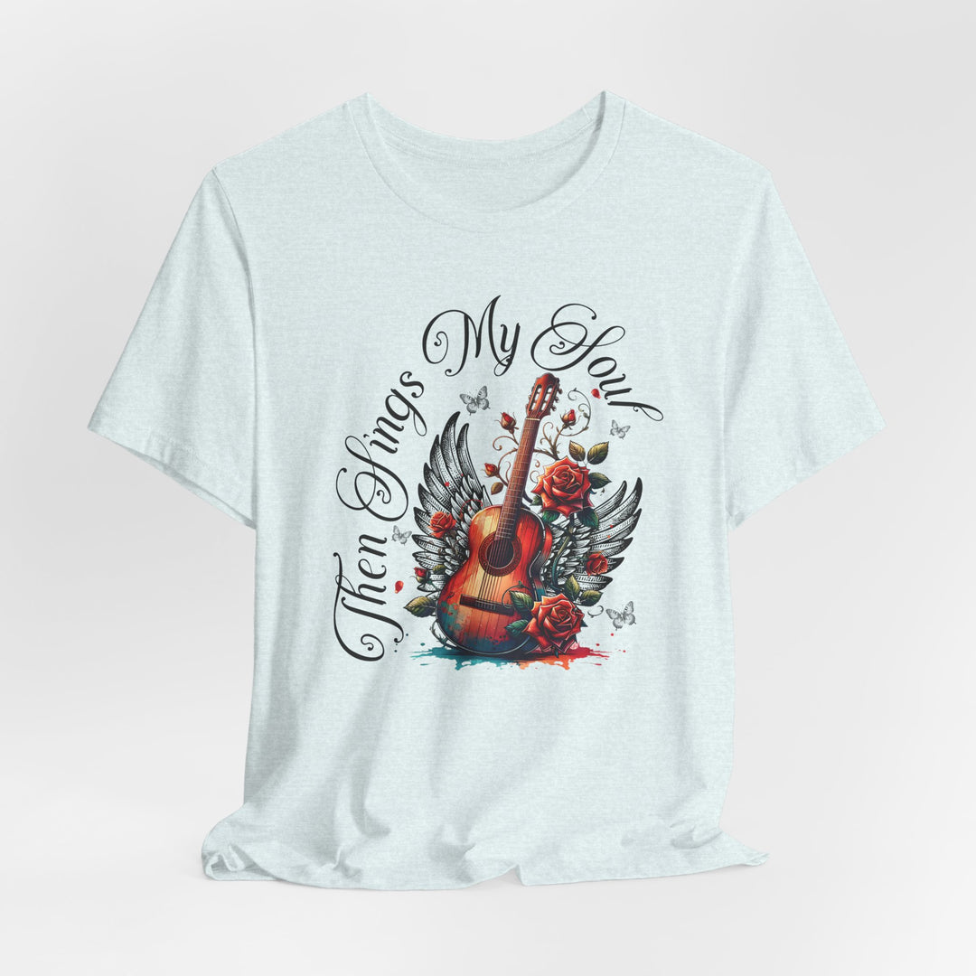 Then Sings My Soul With Guitar And Angel Wings - Unisex Crew-Neck Tee - Joy & Country