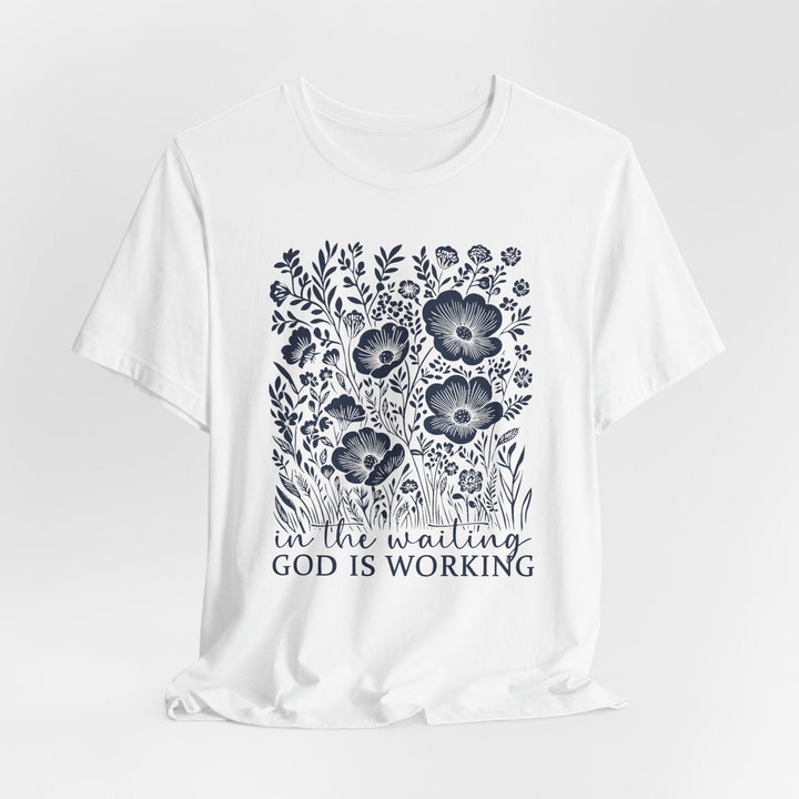 In The Waiting, God Is Working - Unisex Crew-Neck Tee   T-Shirt Joy & Country
