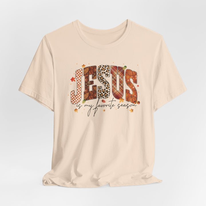 Jesus Is My Favorite Season - Fall-Inspired - Unisex Crew-Neck Tee   T-Shirt Joy & Country