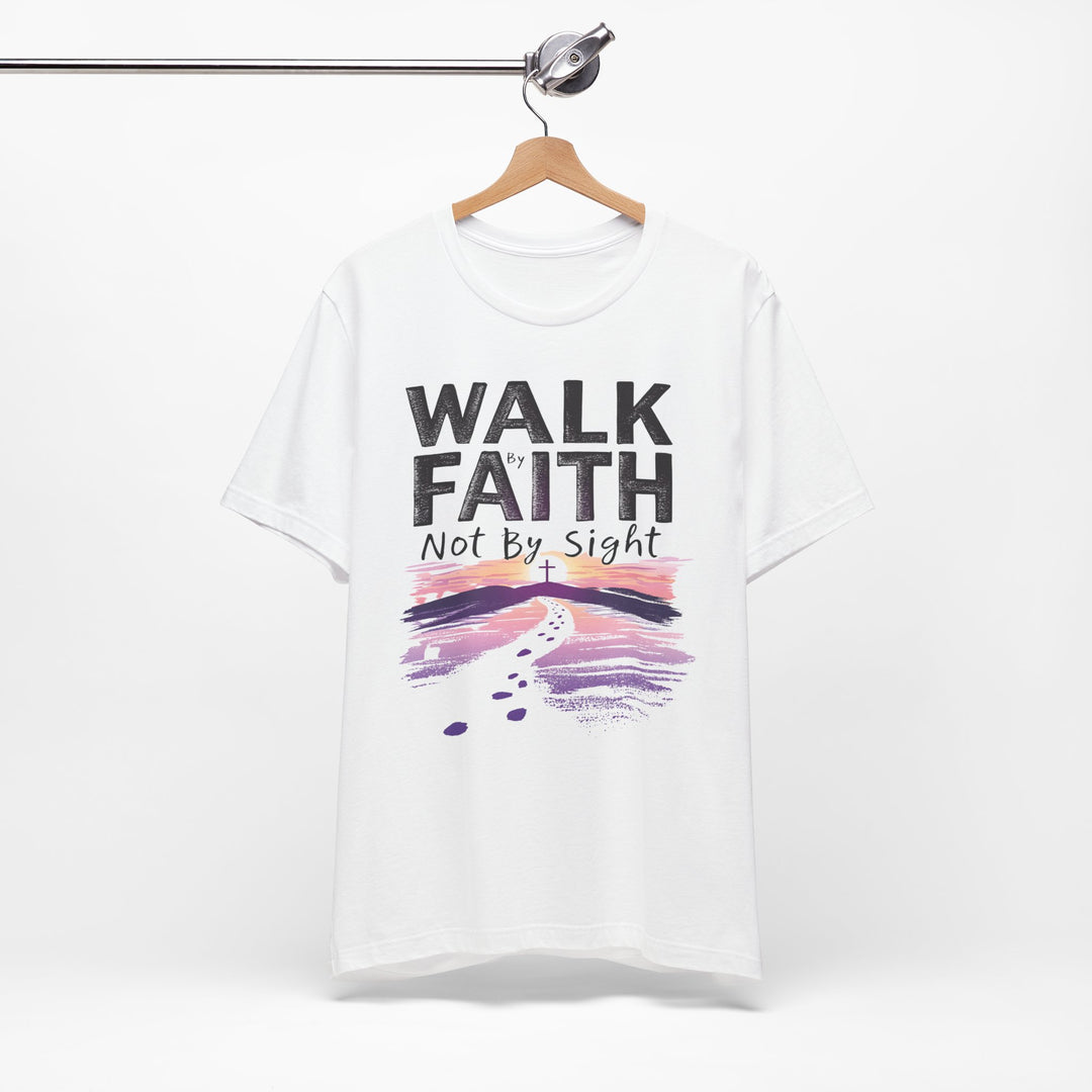 Walk By Faith Not By Sight - Unisex Crew-Neck Tee - Joy & Country