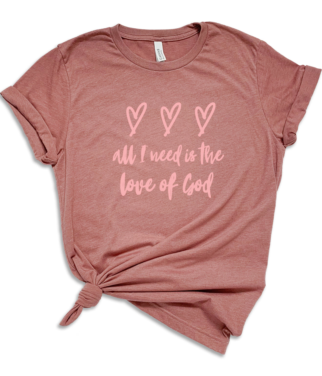 All I Need Is The Love Of God - Unisex Crew-Neck Tee