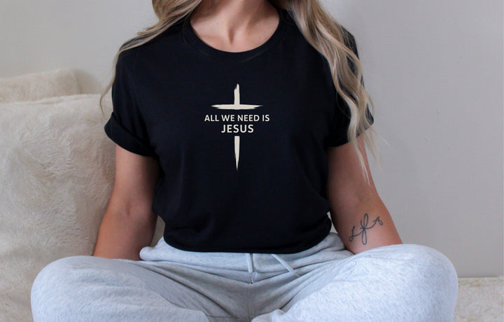 All We Need Is Jesus - Cross - Unisex Crew-Neck Tee   T-Shirt Joy & Country
