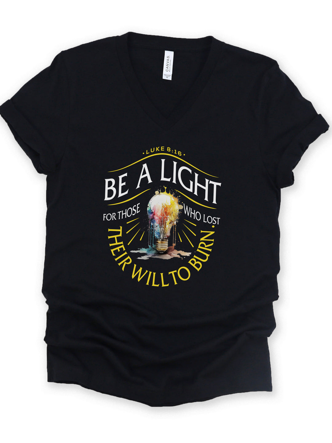 Be A Light For Those Who Lost Their Will To Burn - Unisex V-Neck Tee