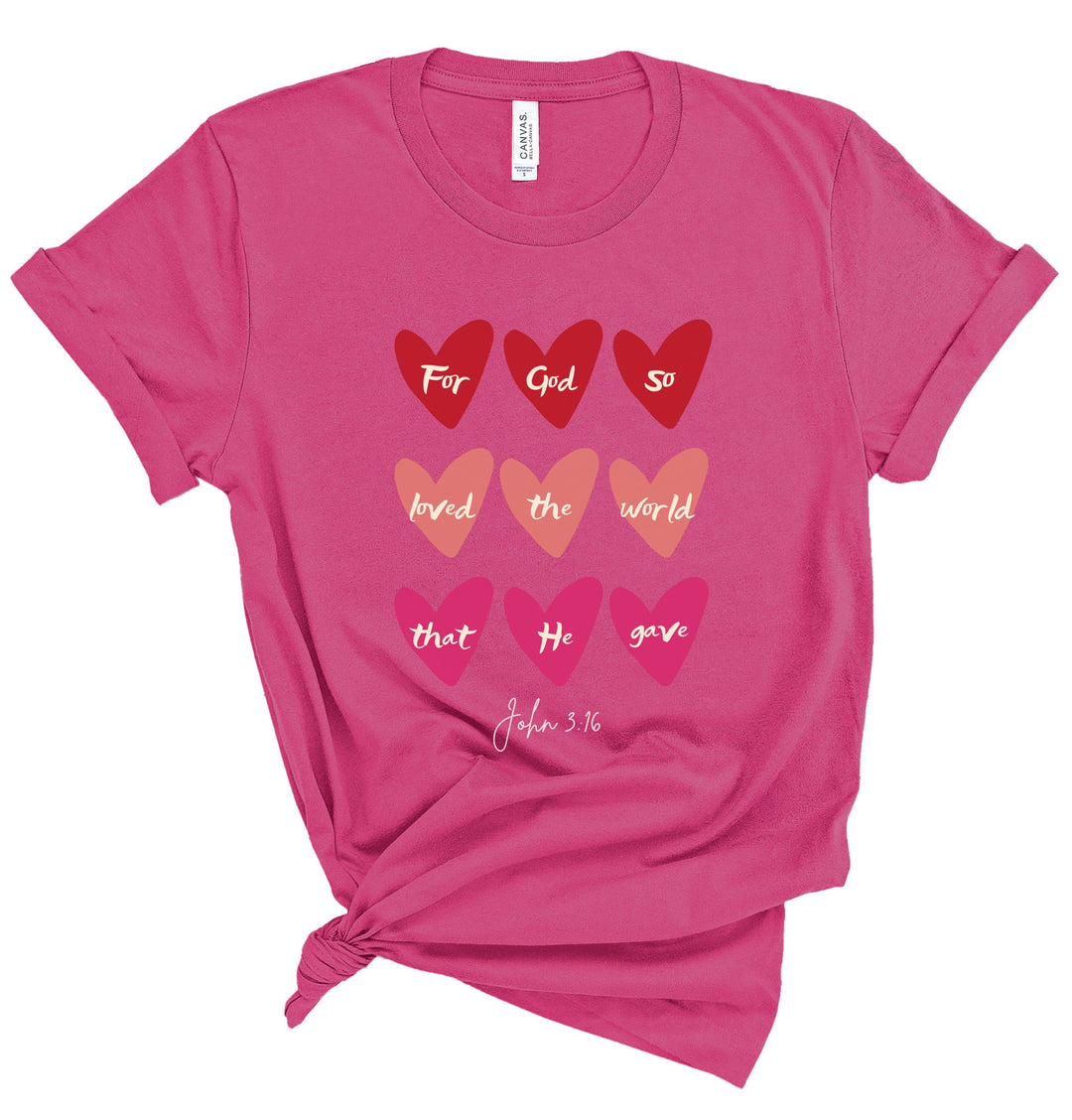 For God So Loved The World That He Gave (Hearts) - Unisex Crew-Neck Tee   T-Shirt Joy & Country
