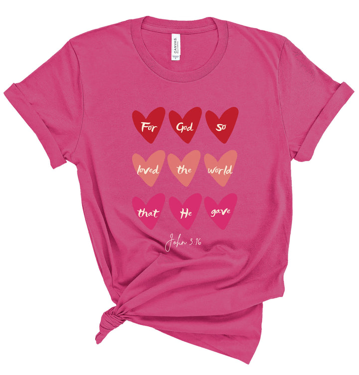 For God So Loved The World That He Gave (Hearts) - Unisex Crew-Neck Tee   T-Shirt Joy & Country