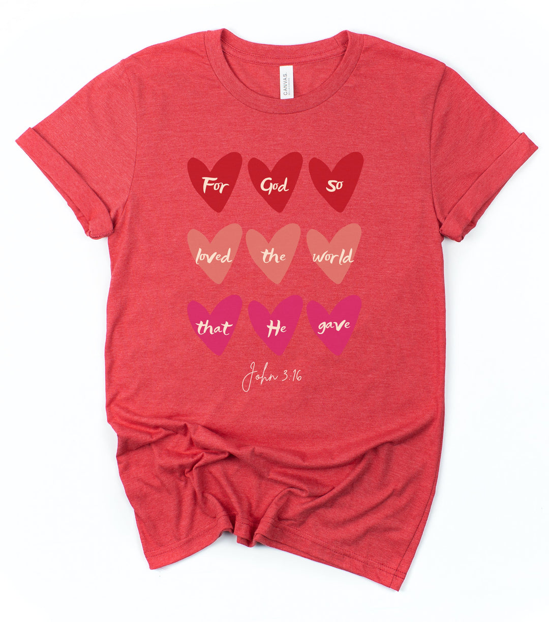 For God So Loved The World That He Gave (Hearts) - Unisex Crew-Neck Tee   T-Shirt Joy & Country