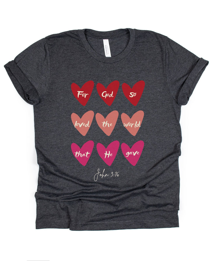 For God So Loved The World That He Gave (Hearts) - Unisex Crew-Neck Tee   T-Shirt Joy & Country