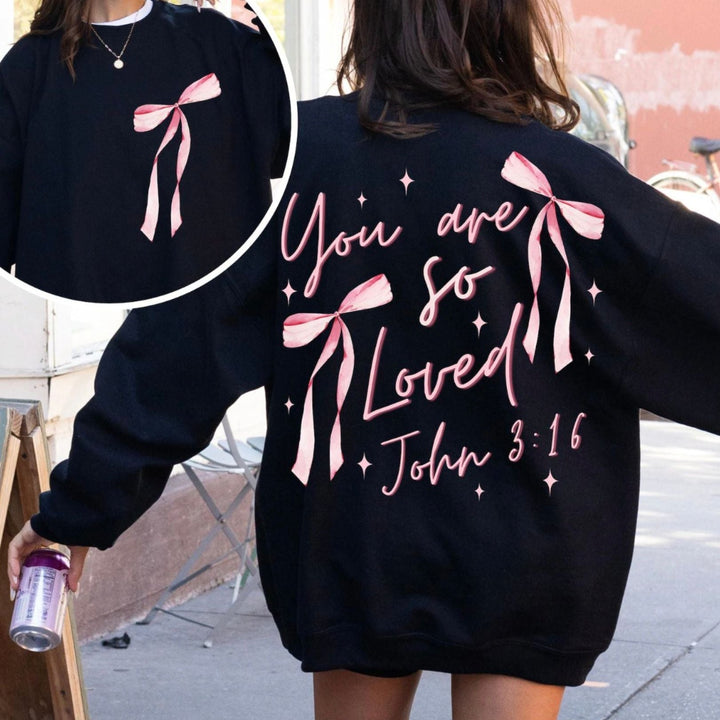 You Are So Loved John 3:16 - Unisex Two-Sided Sweatshirt - Joy & Country
