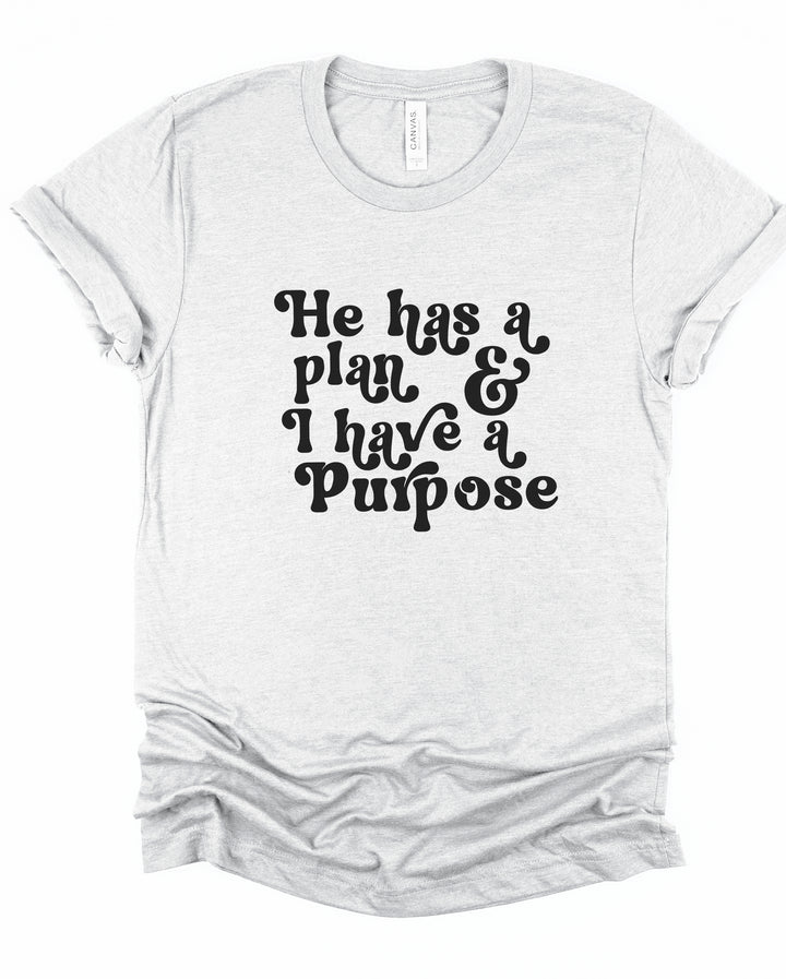 He Has A Plan; I Have A Purpose - Unisex Crew-Neck Tee - Joy & Country
