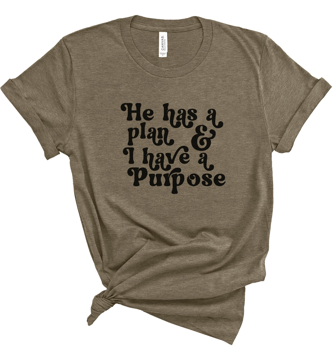 He Has A Plan; I Have A Purpose - Unisex Crew-Neck Tee - Joy & Country