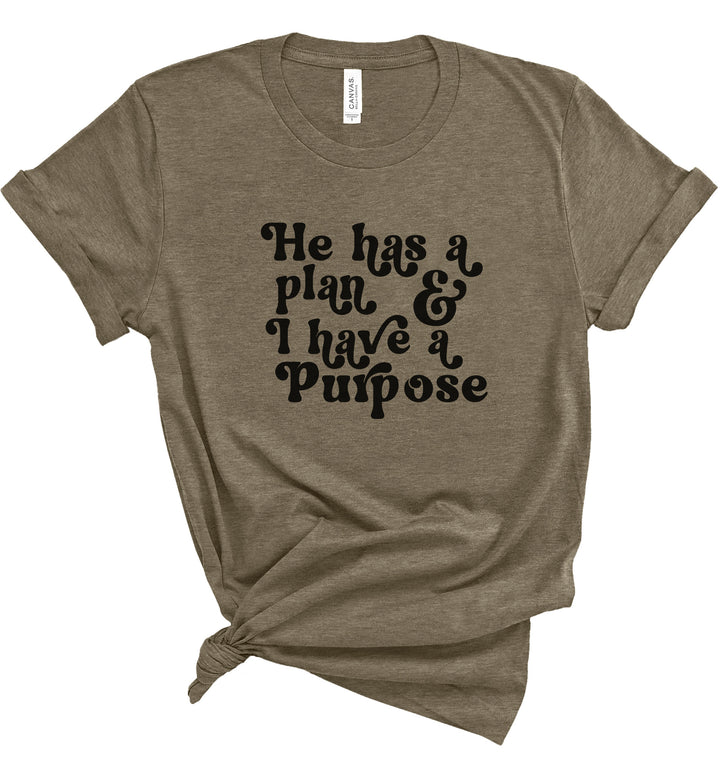 He Has A Plan; I Have A Purpose - Unisex Crew-Neck Tee - Joy & Country