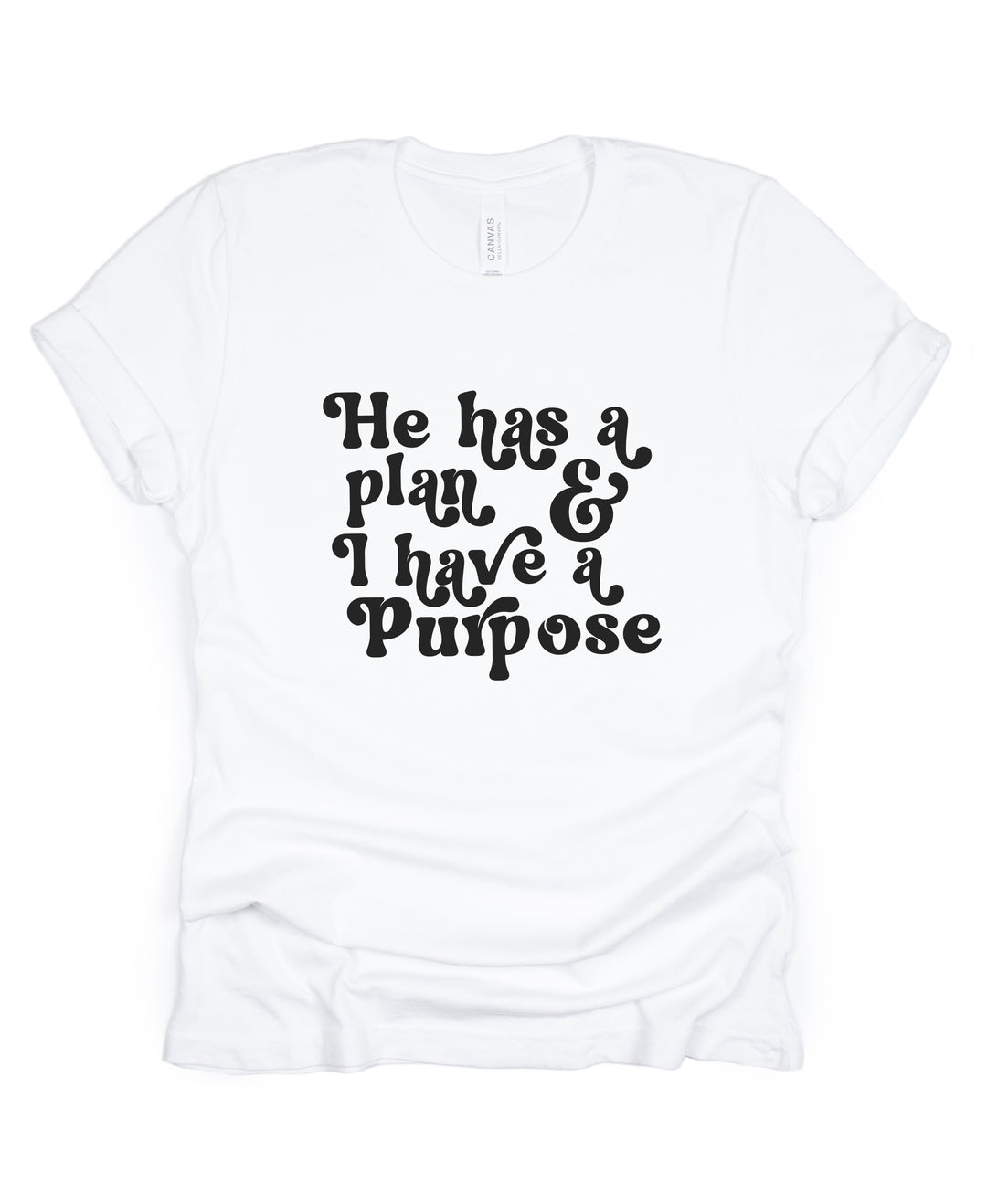 He Has A Plan; I Have A Purpose - Unisex Crew-Neck Tee - Joy & Country