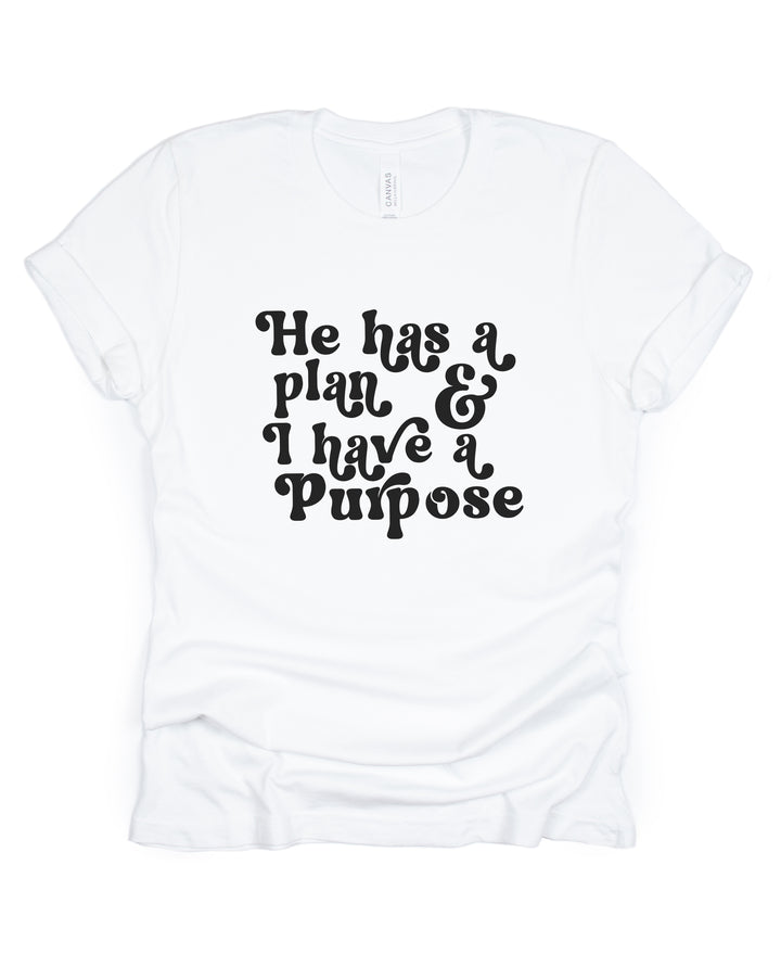 He Has A Plan; I Have A Purpose - Unisex Crew-Neck Tee - Joy & Country