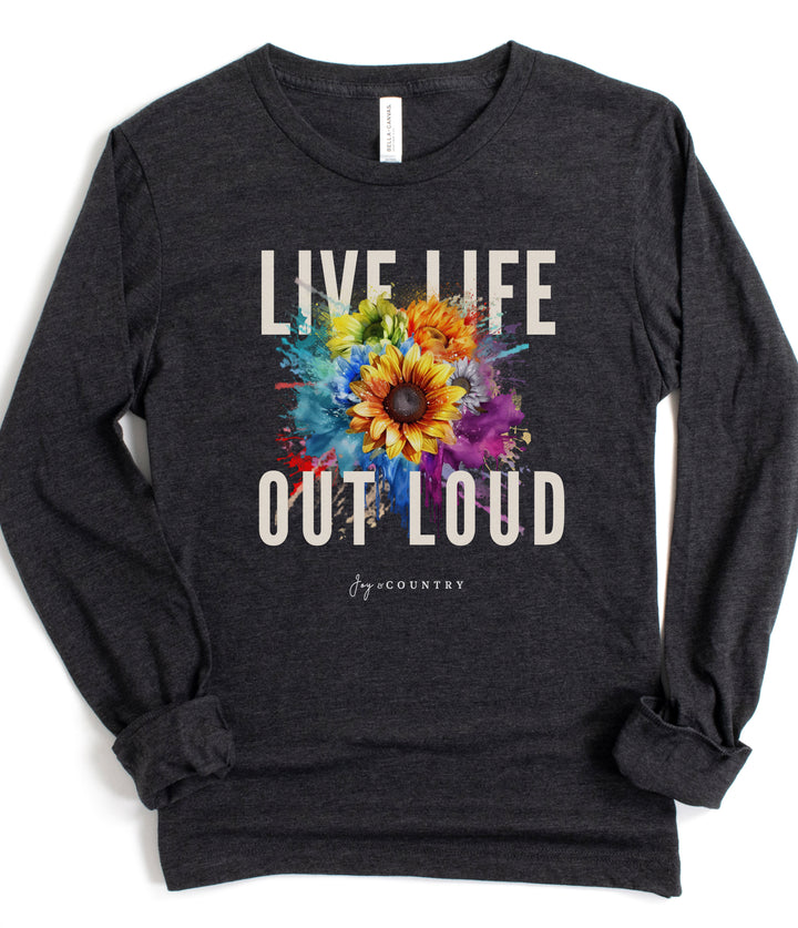 Live Life Out Loud - Unisex Long-Sleeve Tee