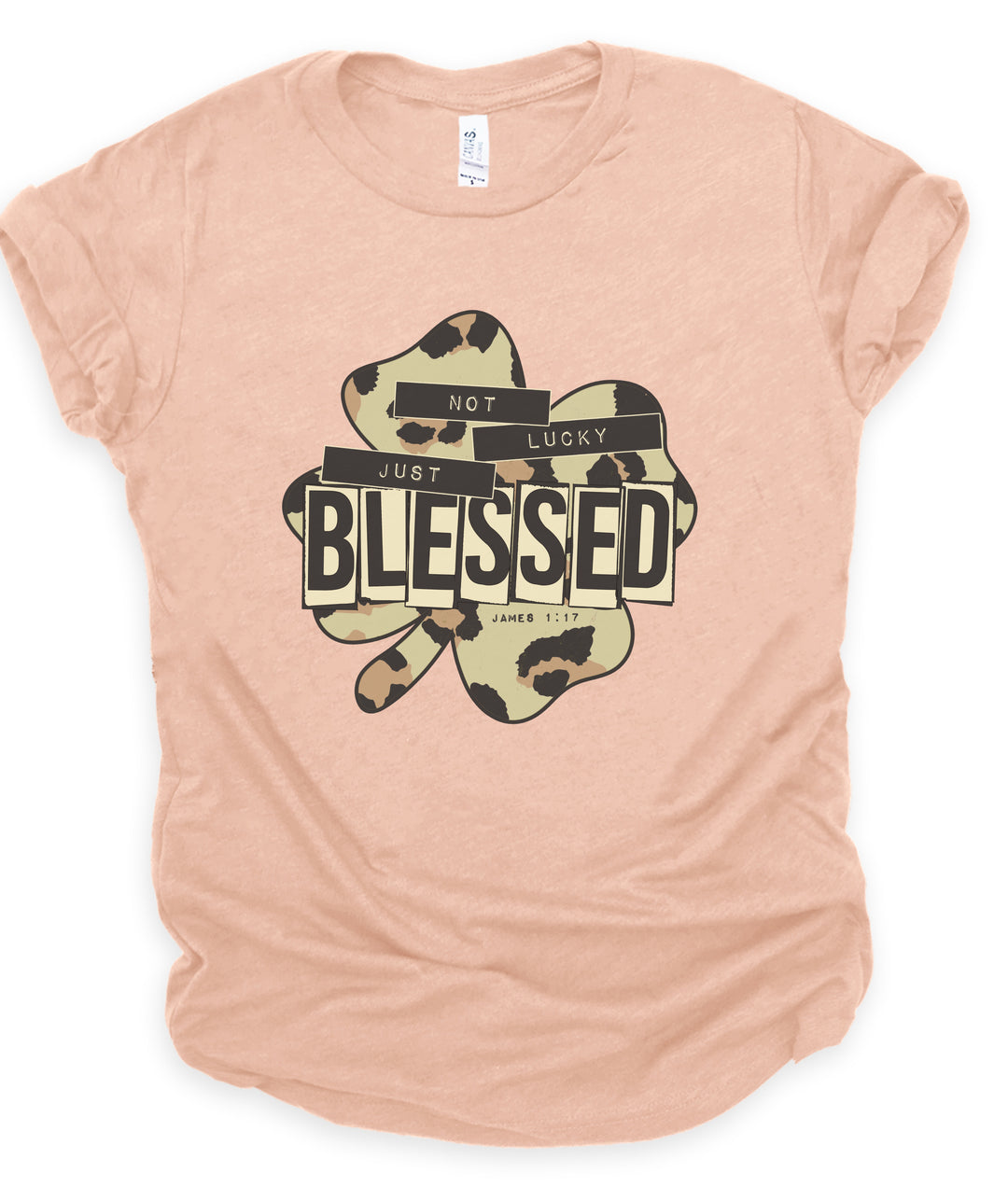 Not Lucky, Just Blessed James 1:17 - Unisex Crew-Neck Tee