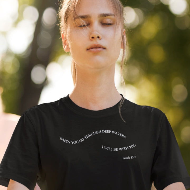 When You Go Through Deep Waters - Unisex Crew-Neck Tee   T-Shirt Joy & Country