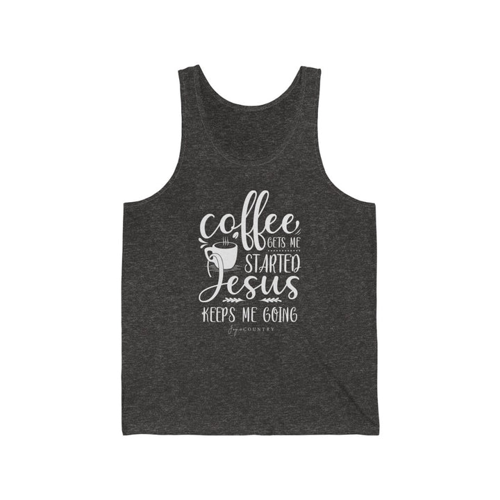 Coffee Gets Me Started, Jesus Keeps Me Going - Unisex Jersey Tank Top - Joy & Country