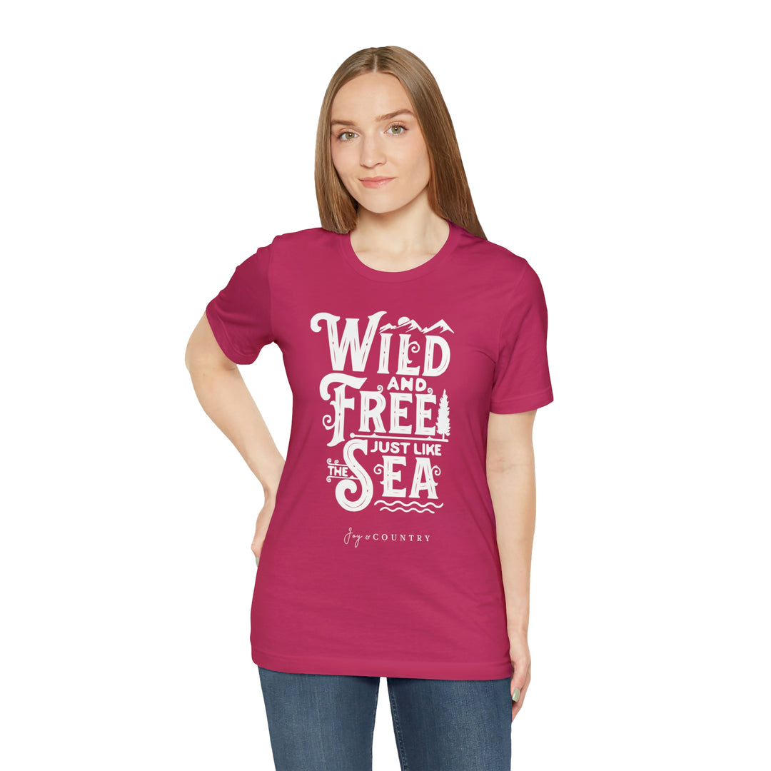 Wild And Free, Just Like The Sea - Unisex Crew-Neck Tee