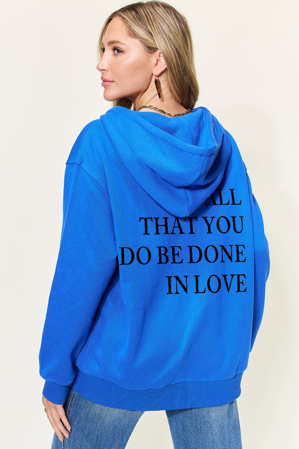 Let All That You Do - Zip-Up Hoodie Sweatshirt.