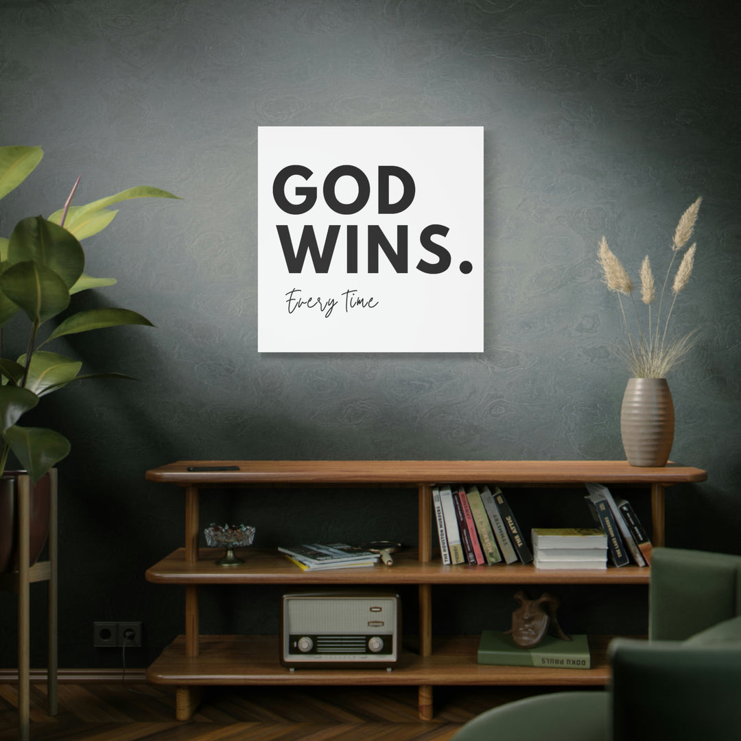 God Wins Every Time - Stretched, 1.25" Canvas
