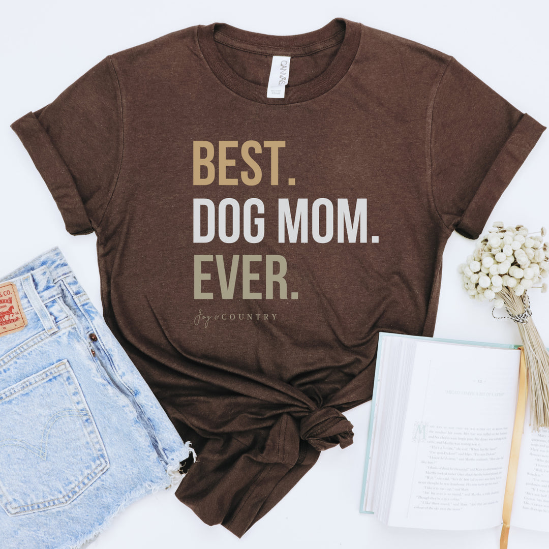 Best Dog Mom Ever - Unisex Crew-Neck Tee - Joy & Country