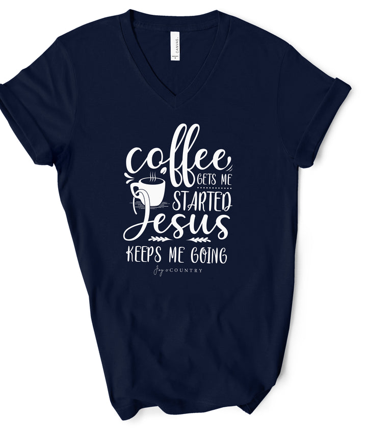 Coffee Gets Me Started, Jesus Keeps Me Going - Unisex V-Neck Tee