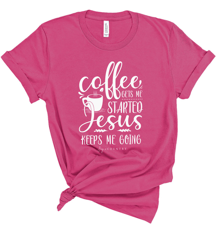 Coffee Gets Me Started, Jesus Keeps Me Going - Unisex Crew-Neck Tee