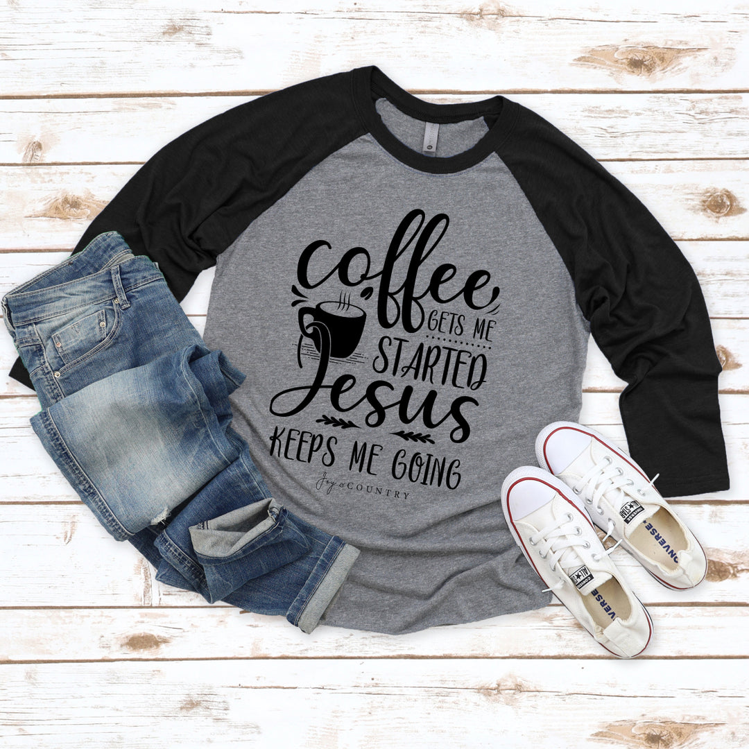 Coffee Gets Me Started, Jesus Keeps Me Going - Unisex Tri-Blend 3/4 Sleeve Raglan Tee - Joy & Country