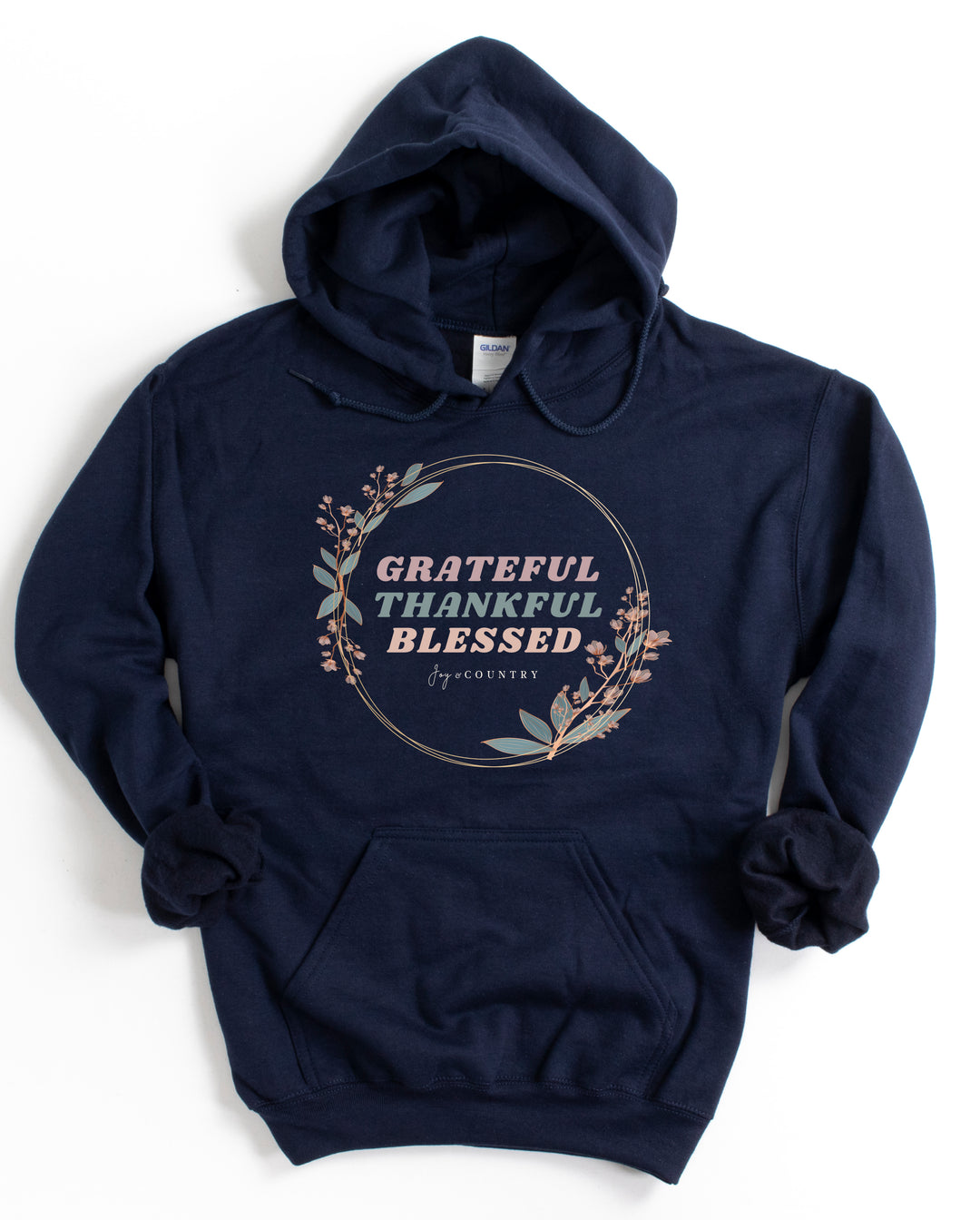 Grateful, Thankful, Blessed - Unisex Hoodie Sweatshirt - Joy & Country
