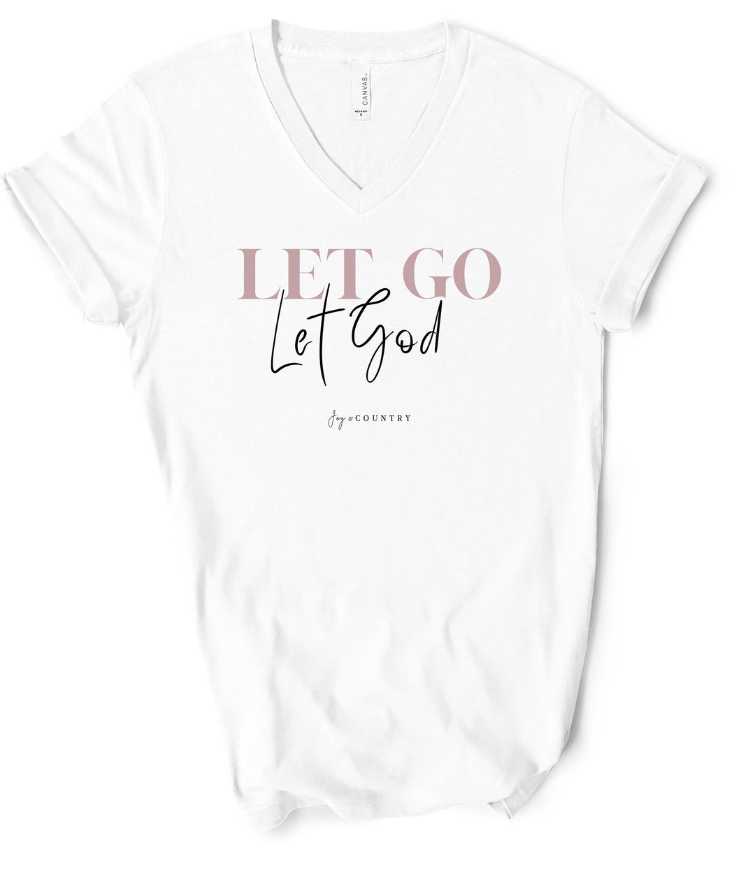 Let Go, Let God - Unisex V-Neck Tee - Joy & Country