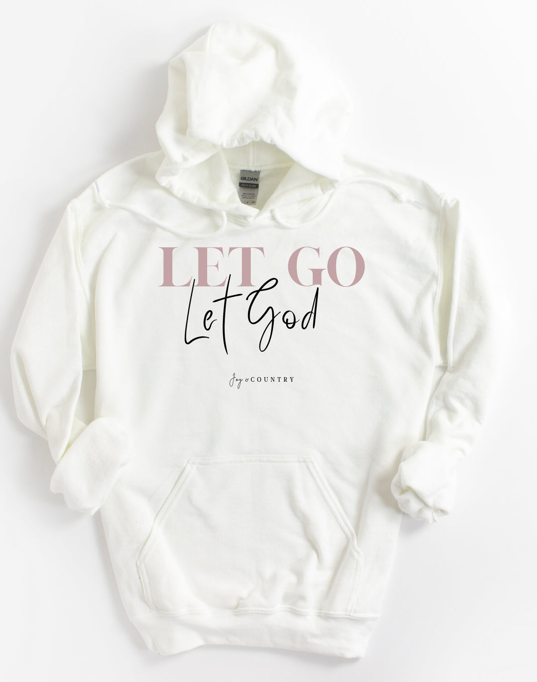 Let Go, Let God - Unisex Hoodie Sweatshirt - Joy & Country