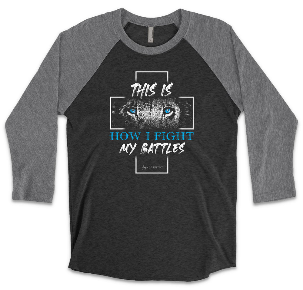 This is How I Fight My Battles - Unisex Tri-Blend 3/4 Sleeve Raglan Tee - Joy & Country